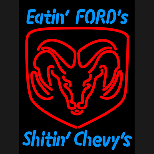 Eatin Fords Shitin Shevy's Neon Auto Sign