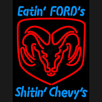 Eatin Fords Shitin Shevy's Neon Auto Sign